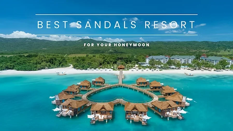 Best Sandals Resorts for Honeymoon