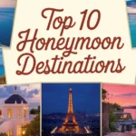 Top 10 Honeymoon Destinations in 2026: Romantic Getaways Top 10 Honeymoon Destinations